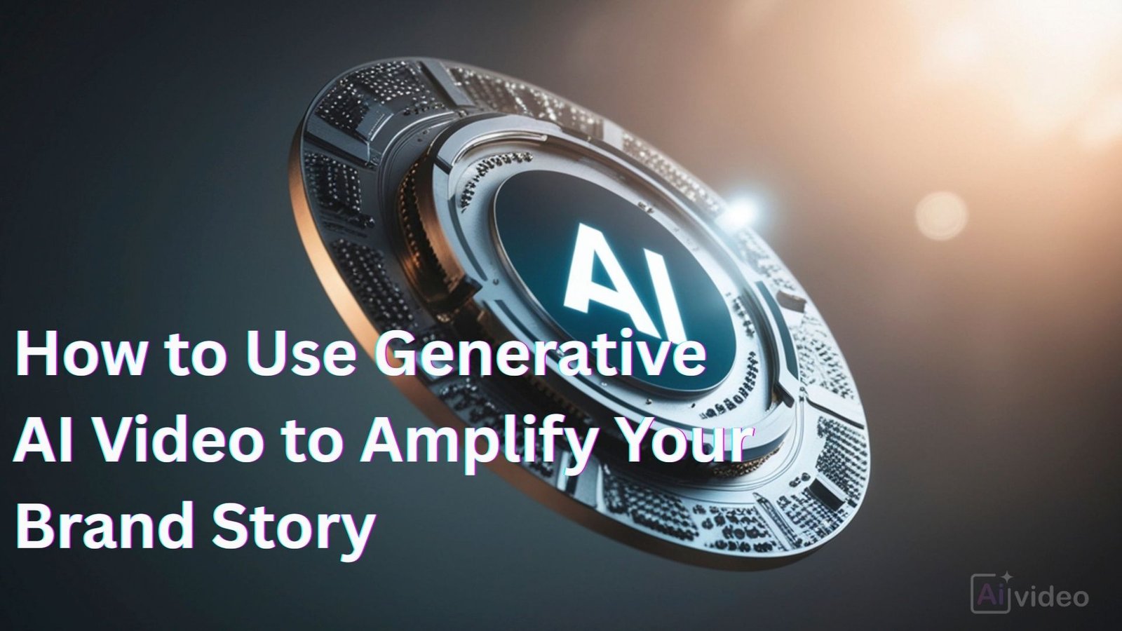 How to Use Generative AI Video to Amplify Your Brand Story